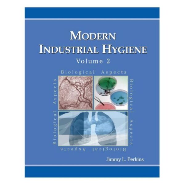 Modern Industrial Hygiene, Volume 2 -- Biological Aspects