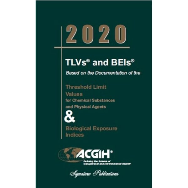 2020 Threshold Limit Values (TLVs) and Biological Exposure Indices (BEIs)