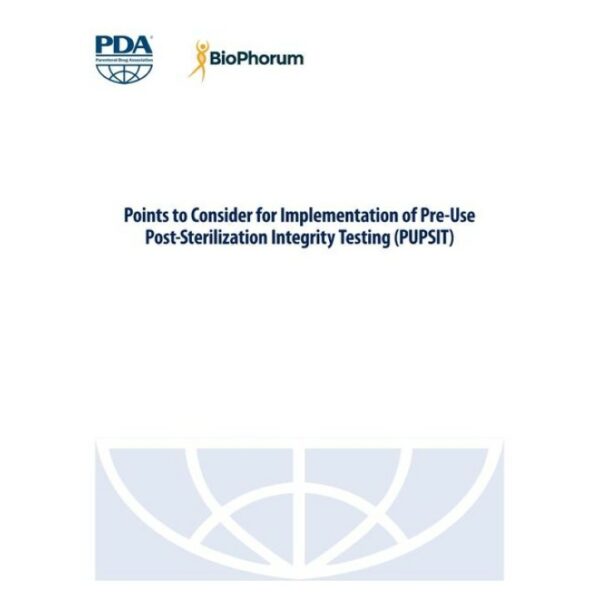 Points to Consider for Implementation of Pre-Use Post-Sterilization Integrity Testing (PUPSIT)