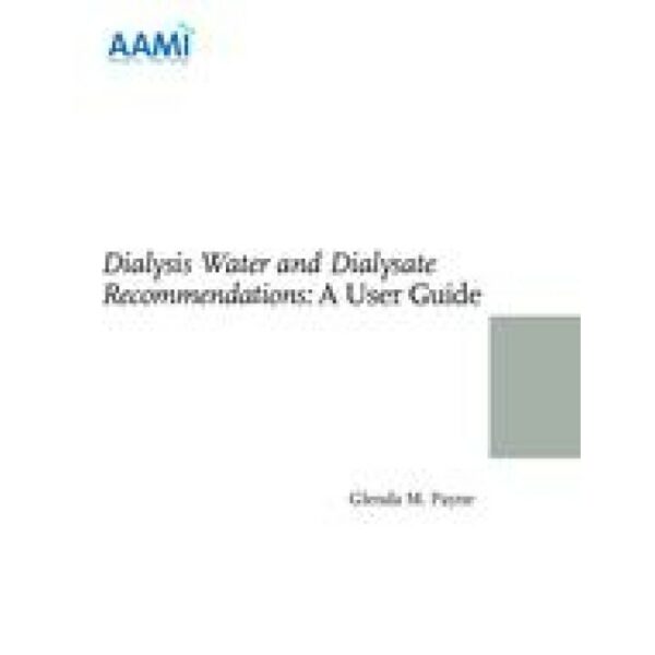 Dialysis Water and Dialysate Recommendations: A User Guide