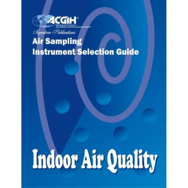 Air Sampling Instrument Selection Guide: Indoor Air Quality