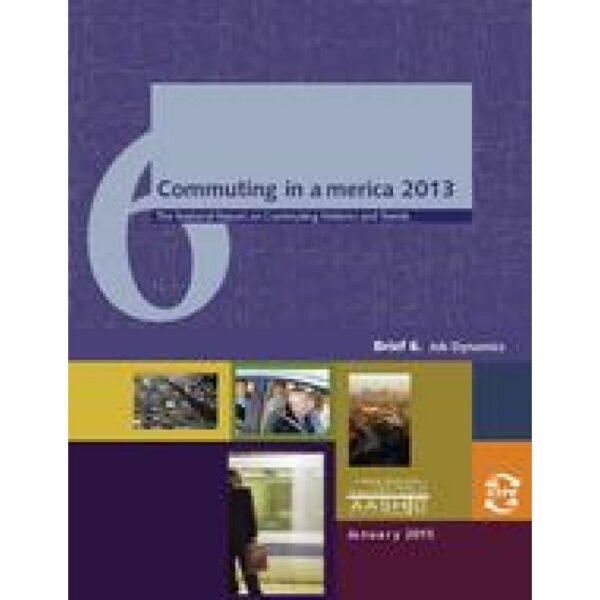 Commuting in America 2013 - Brief 6: Job Dynamics