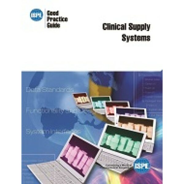 ISPE Good Practice Guide: Clinical Supply Systems