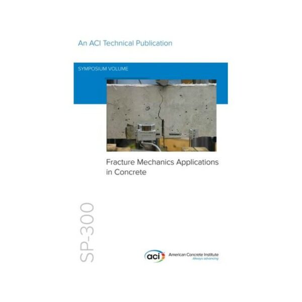 Fracture Mechanics Applications in Concrete