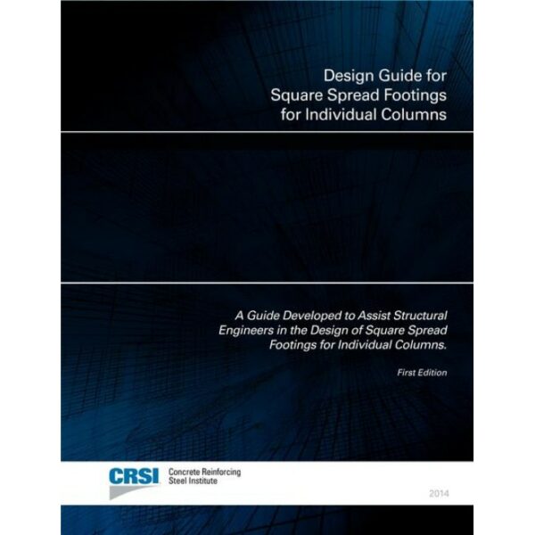 Design Guide for Square Spread Footings for Individual Columns (10-DG-FOOTINGS)