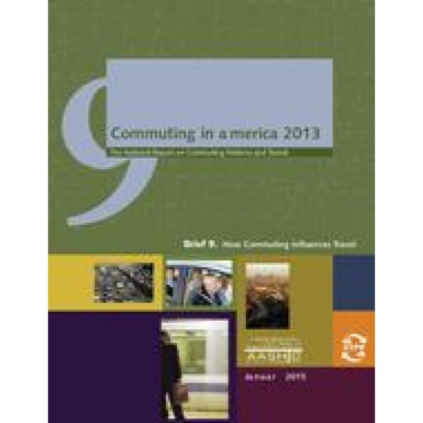 Commuting in America 2013 - Brief 9: How Commuting Influences Travel