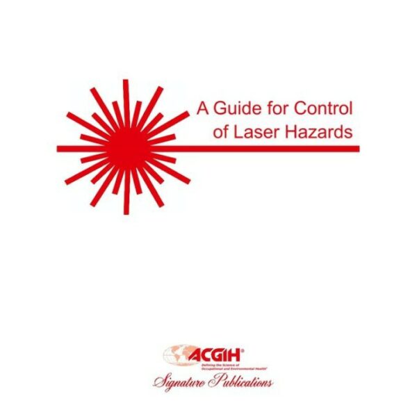 A Guide for Control of Laser Hazards, 4th Edition