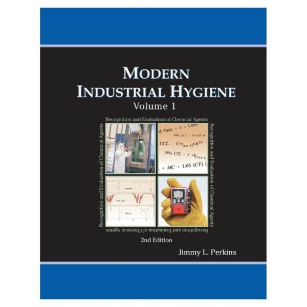 Modern Industrial Hygiene, Volume 1 -- Recognition and Evaluation of Chemical Agents, 2nd Edition