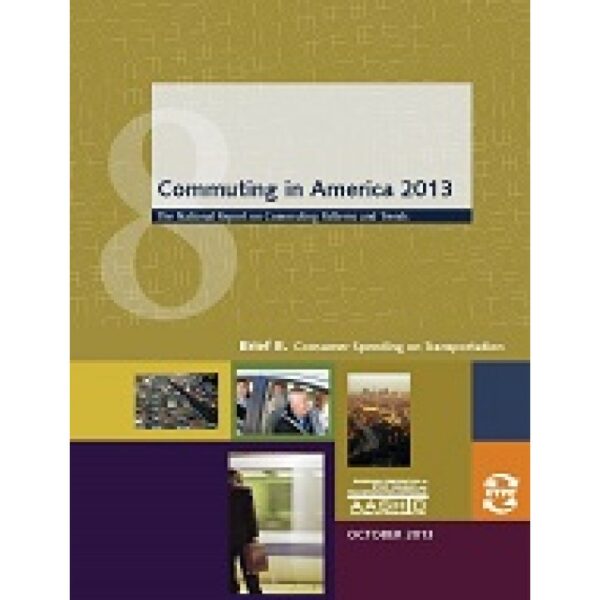 Commuting in America 2013 - Brief 8: Consumer Spending on Transportation