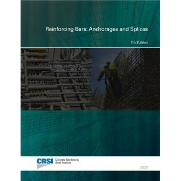 Reinforcing Bars: Anchorages and Splices, 7th Edition