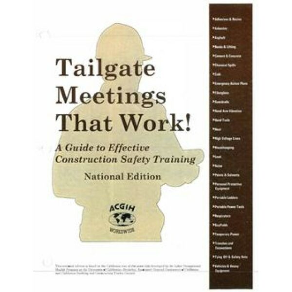 Tailgate Meetings That Work! A Guide to Effective Construction Safety Training, National Edition