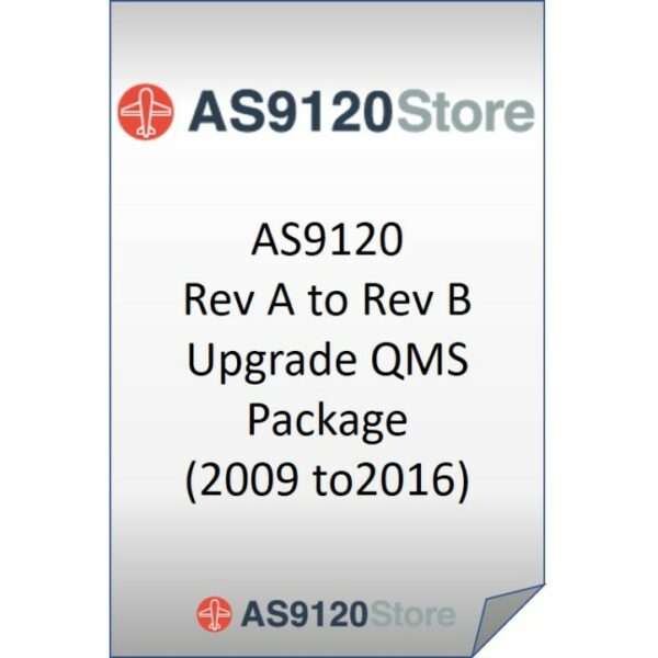 AS9120 Rev A to Rev B Upgrade QMS Package (2009&gt;&gt;2016)