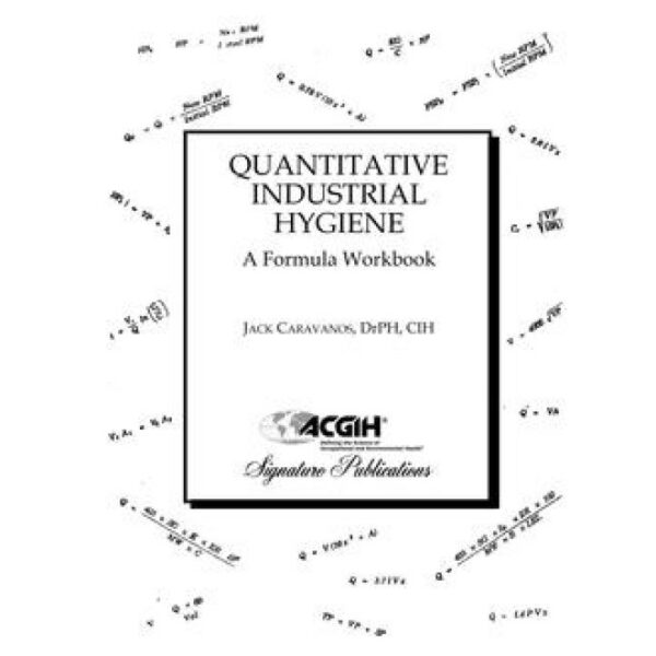 Quantitative Industrial Hygiene: A Formula Workbook