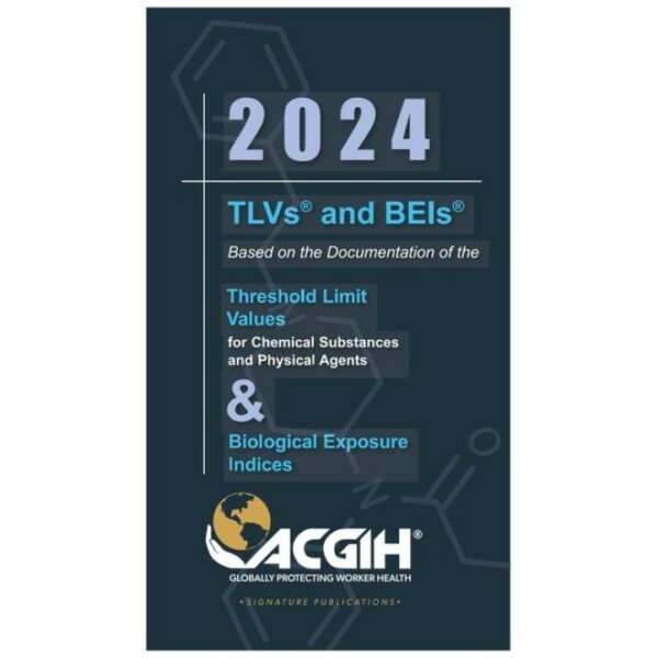 Threshold Limit Values for Chemical Substances and Physical Agents &amp; Biological Exposure Indices