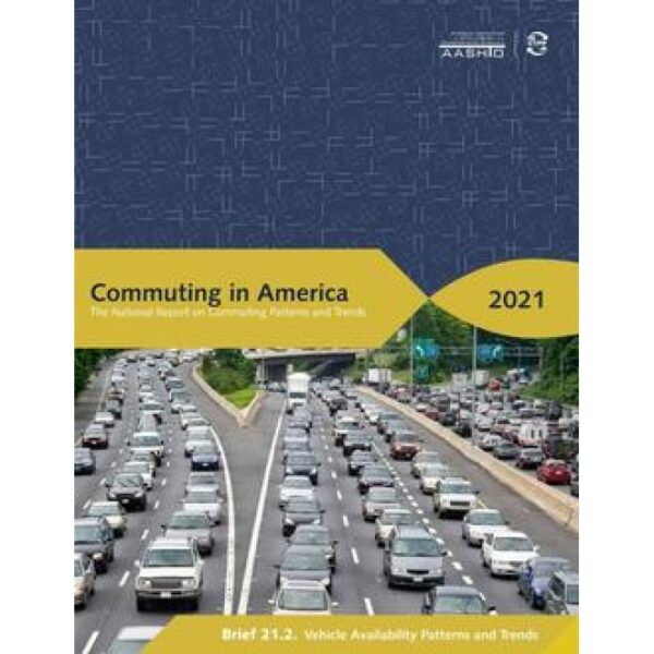 Commuting in America 2021: The National Report on Commuting Patterns and Trends - Brief 21.2. Vehicle Availability Patterns and Trends