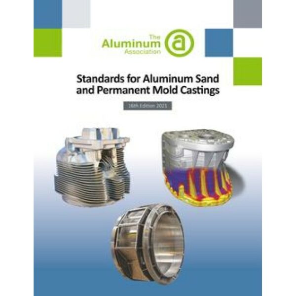 Standards for Aluminum Sand and Permanent Mold Castings, 16th Edition