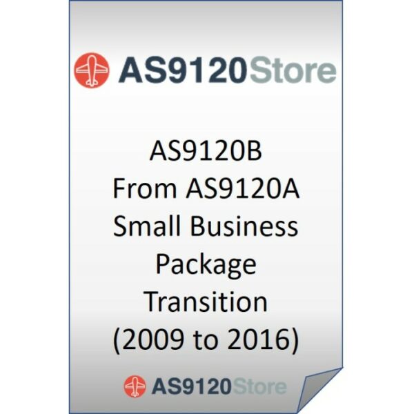 AS9120 Rev A to AS9120 Rev B Small Business Package Transition (2009&gt;&gt;2016)