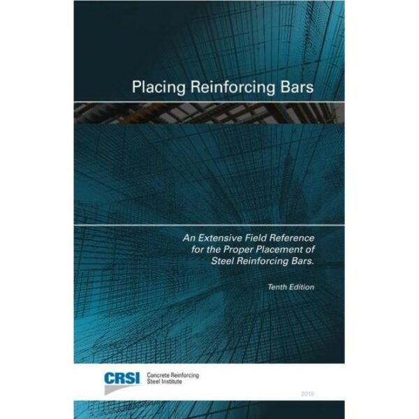 Placing Reinforcing Bars, 10th Edition (PLACE-2019)