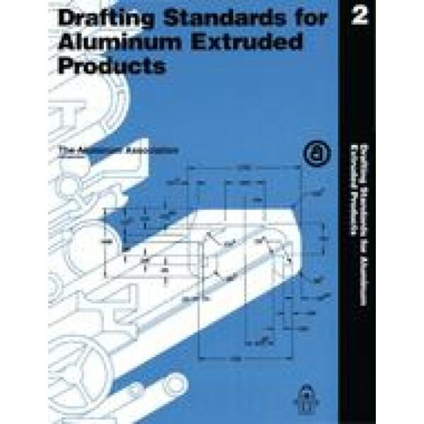 Drafting Standards for Aluminum Extruded Products