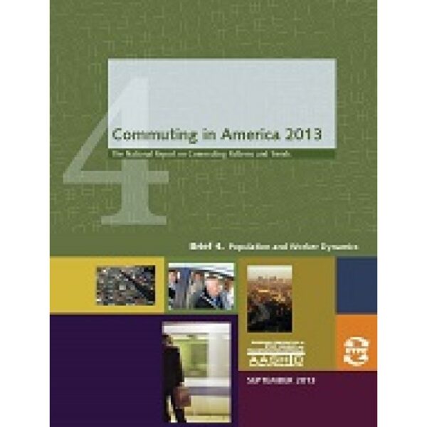 Commuting in America 2013 - Brief 4: Population and Worker Dynamics