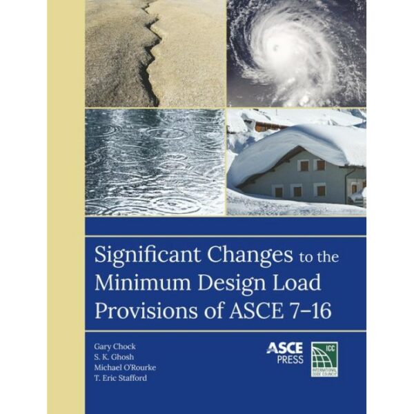 Significant Changes to the Minimum Design Load Provisions of ASCE 7-16