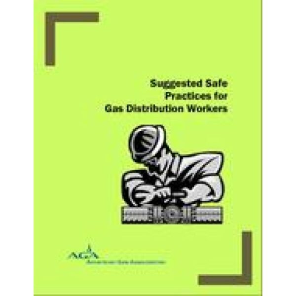 Suggested Safe Practices for Gas Distribution Workers (Printed edition Sold in lots of 25)