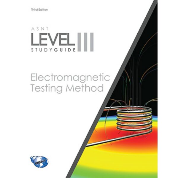 ASNT Level III Study Guide: Electromagnetic Testing (ET), 3rd ed.