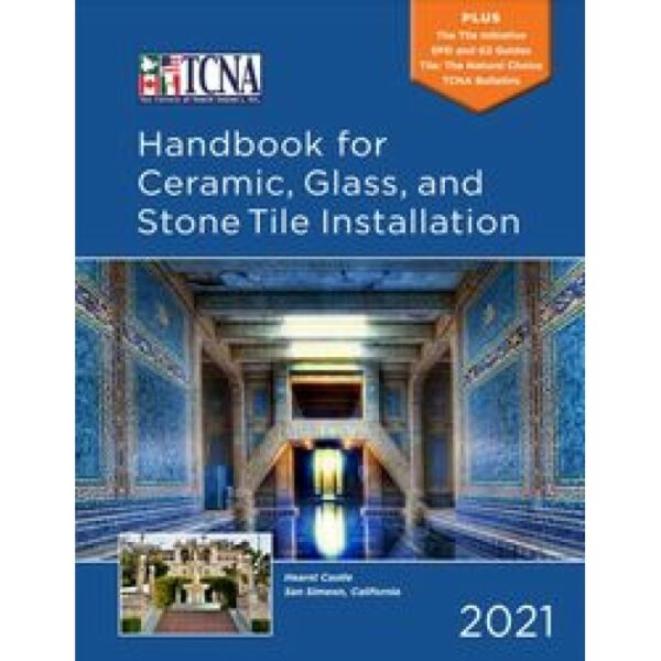 TCNA Handbook for Ceramic, Glass, and Stone Tile Installation