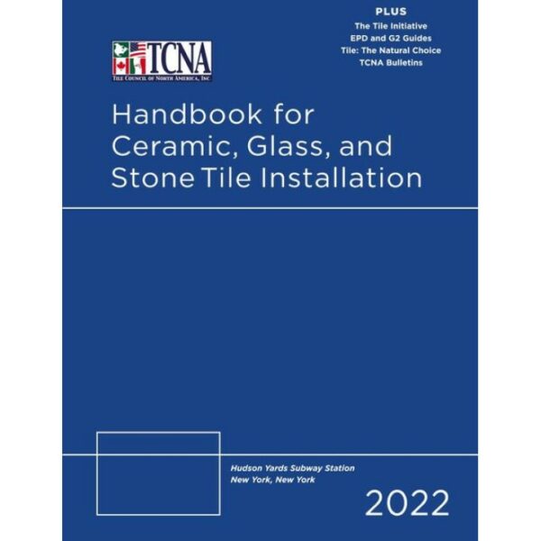 TCNA Handbook for Ceramic, Glass, and Stone Tile Installation