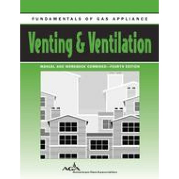 Fundamentals of Gas Appliance Venting &amp; Ventilation, Combined Manual &amp; Workbook