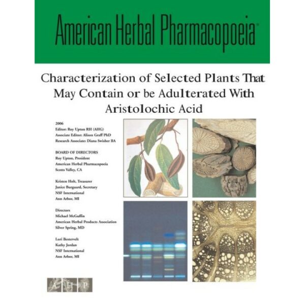 Characterization of selected plants that contain or may be adulterated with aristolochic acid