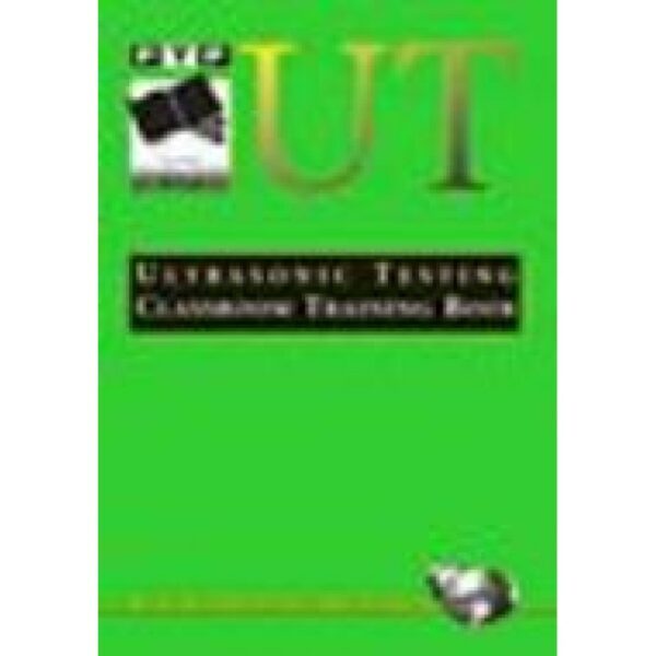 Personnel Training Publications: Ultrasonic Testing Classroom Training Book