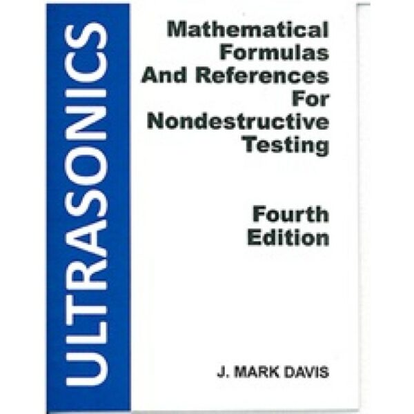 Mathematic Formulas and References for Nondestructive Testing - Ultrasonics, Fourth Edition