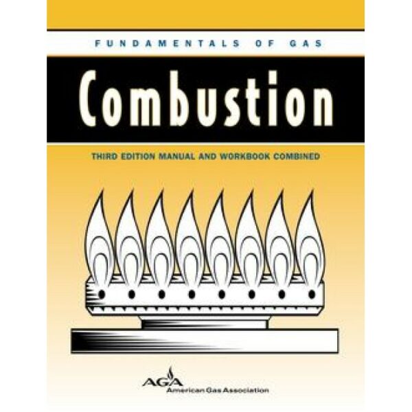 Fundamentals of Gas Combustion - Combined Manual &amp; Workbook