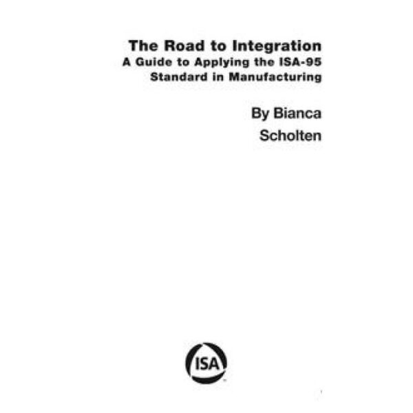 The Road to Integration: A Guide to Applying the ISA-95 Standard in Manufacturing