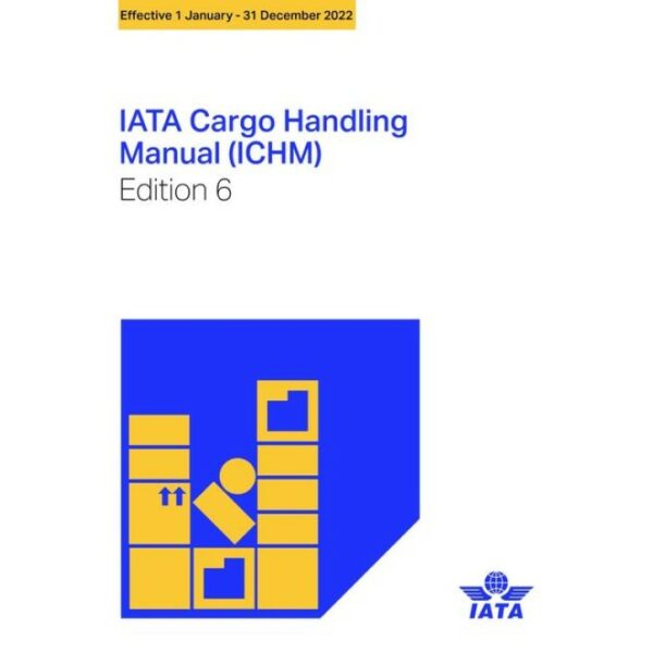 2022 IATA Cargo Handling Manual (ICHM)