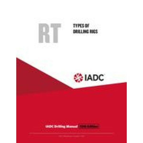 Types of Drilling Rigs (RT) - Stand-alone Chapter of the IADC Drilling Manual, 12th Edition