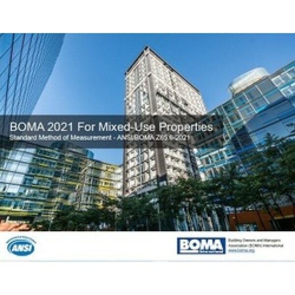 BOMA 2021 for Mixed-Use Properties: Standard Method of Measurement (ANSI/BOMA Z65.6-2021)