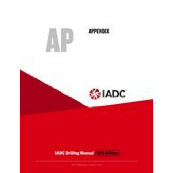 Appendix (AP) - Stand-alone Chapter of the IADC Drilling Manual, 12th Edition