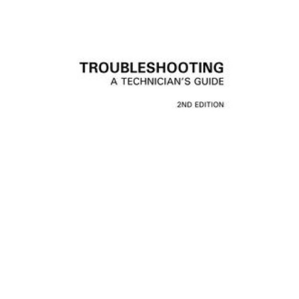 Troubleshooting - A Technician's Guide