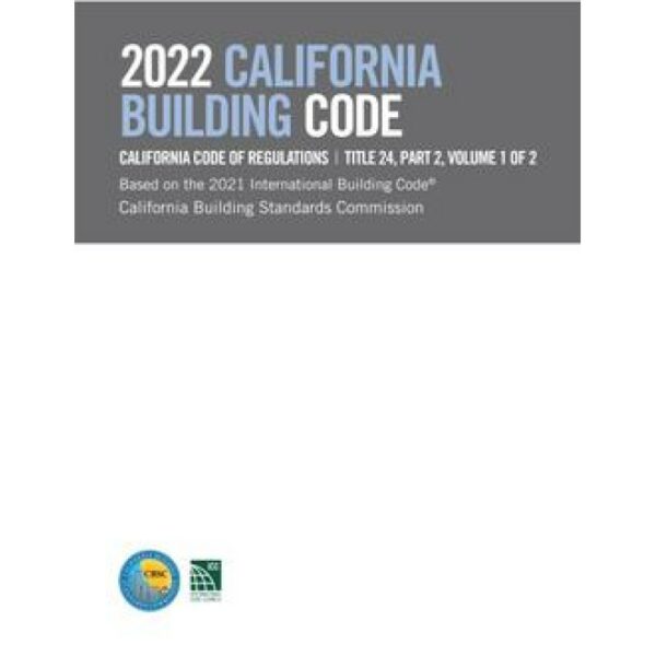 2022 California Building Code, Title 24, Part 2 (Volumes 1 &amp; 2)