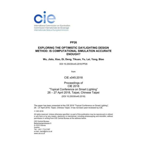 EXPLORING THE OPTIMISTIC DAYLIGHTING DESIGN METHOD: IS COMPUTATIONAL SIMULATION ACCURATE ENOUGH? (PP26, 346-355)