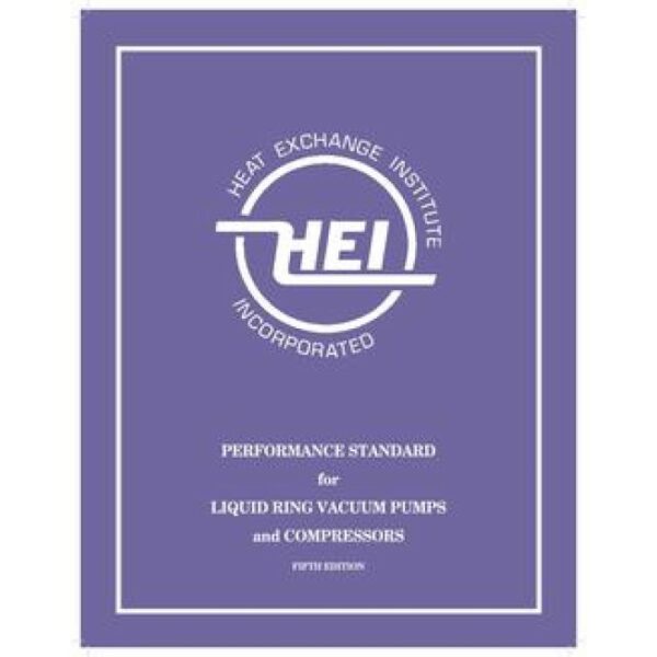 Performance Standards for Liquid Ring Vacuum Pumps and Compressors, 5th Edition (HEI 119)