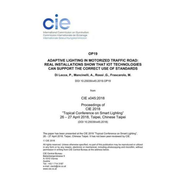 ADAPTIVE LIGHTING IN MOTORIZED TRAFFIC ROAD: REAL INSTALLATIONS SHOW THAT IOT TECHNOLOGIES CAN SUPPORT THE CORRECT USE OF STANDARDS (OP19, 112-122)