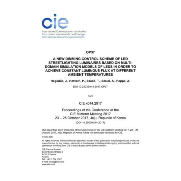 A NEW DIMMING CONTROL SCHEME OF LED STREETLIGHTING LUMINAIRES BASED ON MULTI-DOMAIN SIMULATION MODELS OF LEDS IN ORDER TO ACHIEVE CONSTANT LUMINOUS FLUX AT DIFFERENT AMBIENT TEMPERATURES (OP37, 267-276)