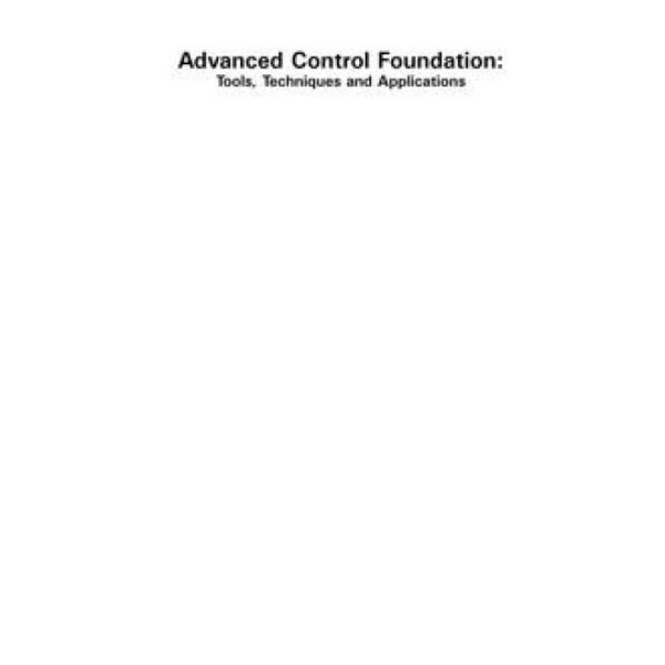 Advanced Control Foundation: Tools, Techniques, and Applications