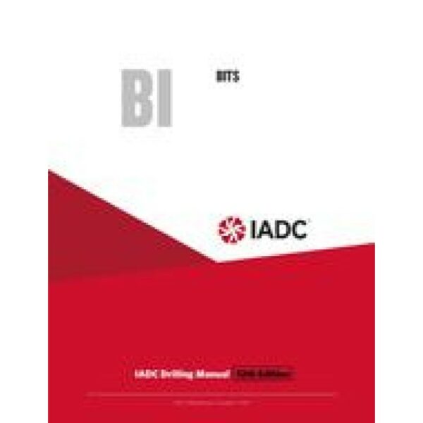 Bits (BI) - Stand-alone Chapter of the IADC Drilling Manual, 12th Edition